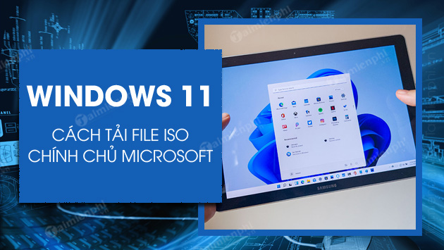 Hướng dẫn tải file iso Windows 11 chính chủ Microsoft
