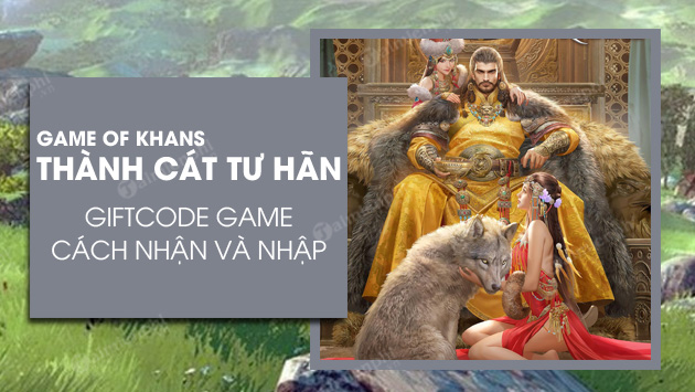 code thanh cat tu han game of khans