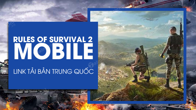 link tai rules of survival 2 mobile ban trung quoc