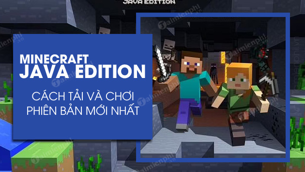 Cách tải và cài Minecraft Java Edition bản mới nhất