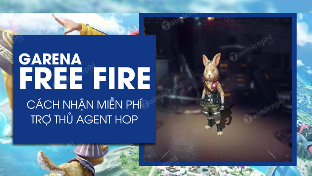 cach nhan mien phi tro thu agent hop free fire