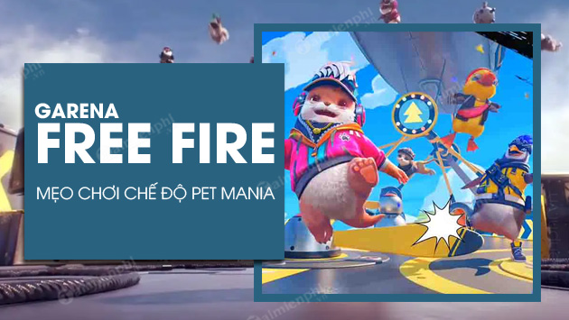 cach choi che do pet mania trong free fire