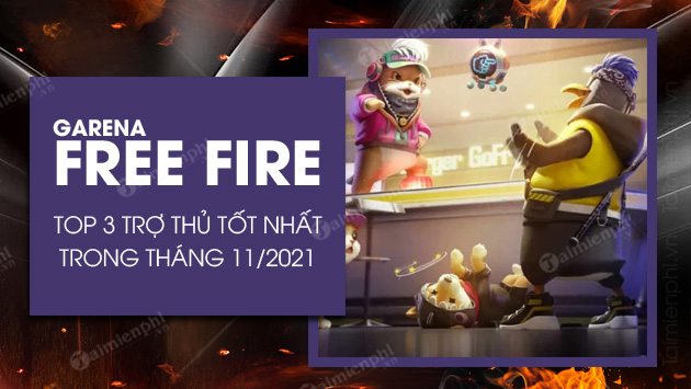 top 3 tro thu free fire thang 11 2021 tot nhat
