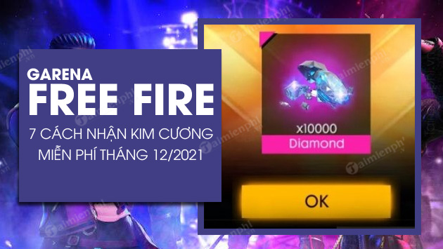 7 cach nhan kim cuong free fire mien phi thang 12 2021