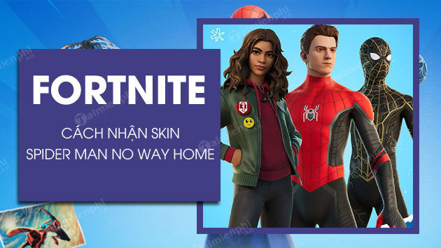 cach nhan skin spider man no way home trong fortnite