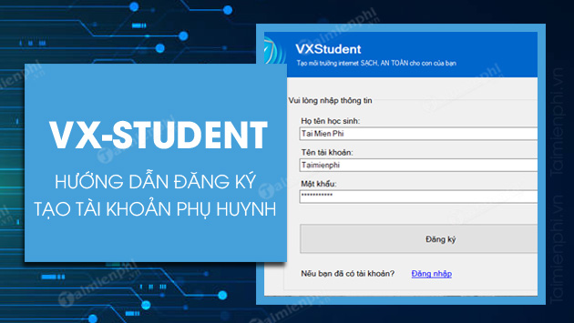 Cách đăng ký, tạo tài khoản VX-Student Phụ Huynh