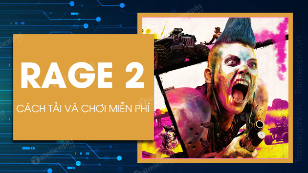 cach tai va choi game rage 2 mien phi