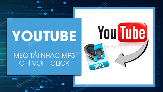 meo tai nhac mp3 tu youtube chi voi 1 click