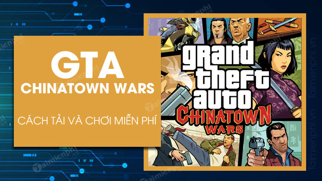 cach tai va choi gta chinatown wars mien phi