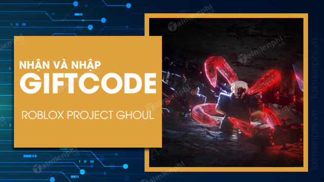 Tổng hợp code Roblox Project Ghoul tháng 12 