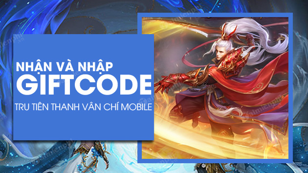 Nhận trọn bộ giftcode game Tru Tiên – Thanh Vân Chí miễn phí Code-tru-tien-thanh-van-chi-mobile