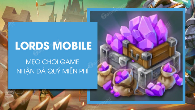 cach nhan da quy lords mobile mien phi
