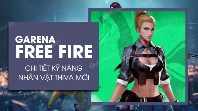 chi tiet ky nang nhan vat thiva free fire moi