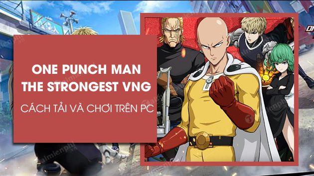 cach choi one punch man the strongest vng tren pc