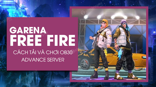 cach tai va choi free fire ob30 advance server