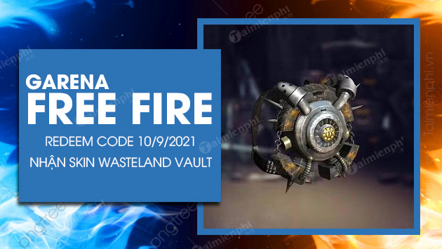 redeem code free fire 10 9 2021 nhan wasteland vault