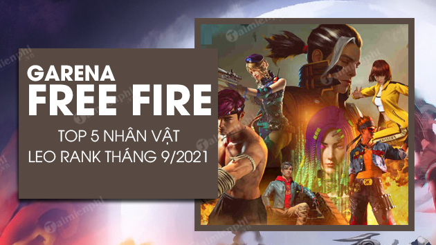 top 5 nhan vat free fire leo rank thang 9 2021