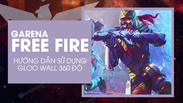 meo su dung gloo wall 360 do trong free fire