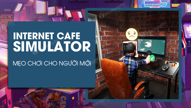 meo choi game internet cafe simulator cho nguoi moi