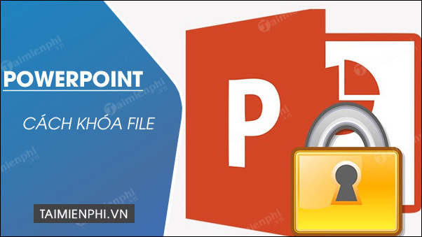 cach khoa file powerpoint