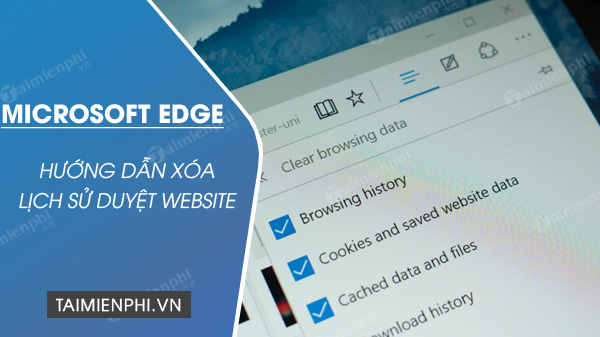 cach xoa lich su duyet web tren microsoft edge