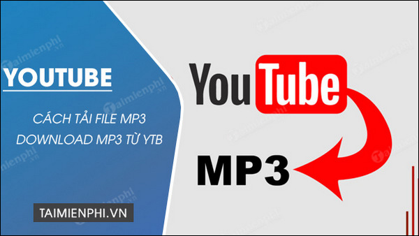 tai mp3 tu youtube cach tai nhac mp3 tu video youtube bat ky