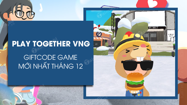 code play together vng thang 12 2022 moi nhat