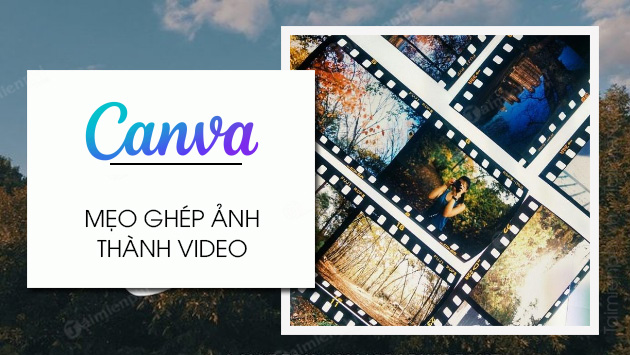 cach ghep anh thanh video tren canva