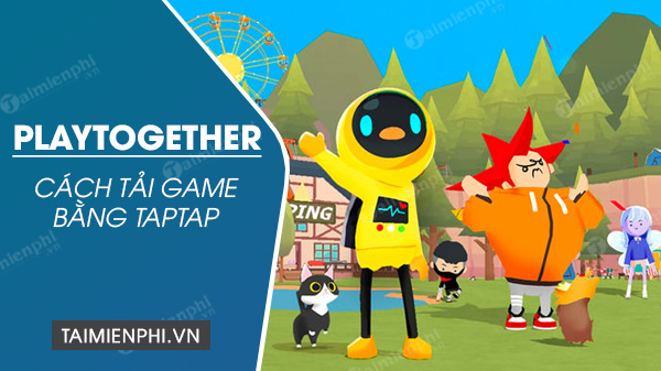 cach tai play together taptap