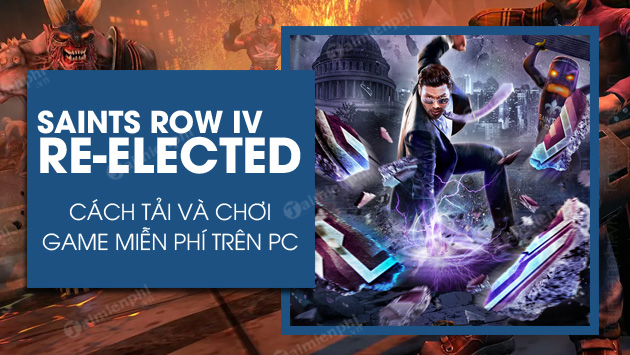 cach choi saints row iv re elected mien phi