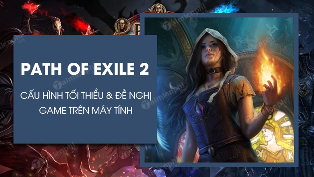 Cấu hình game Path of Exile 2 trên máy tính