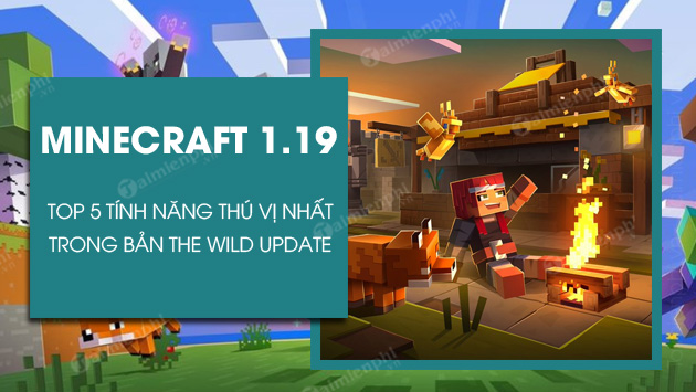 top 5 tinh nang ban update minecraft 1 19 duoc mong doi nhat