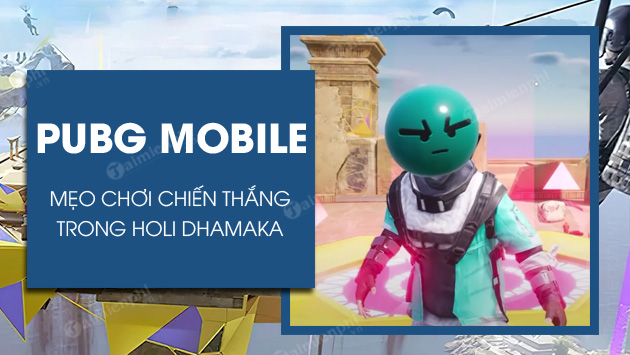 Mẹo chơi chế độ Holi Dhamaka trong PUBG Mobile