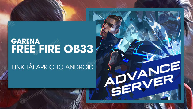 link tai apk free fire ob33 advance server cho android