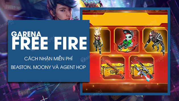 Cách nhận miễn phí Beaston, Moony và Agent Hop trong Free Fire