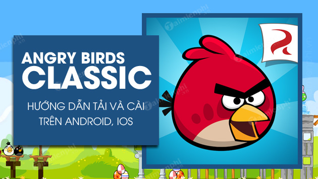 Cách cài Angry Birds Classic trên Android iOS Thailand Vietnam