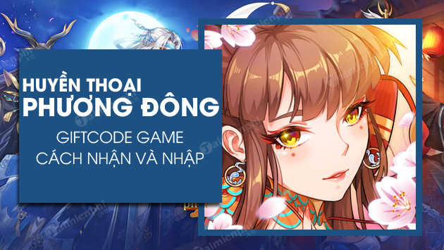 code huyen thoai phuong dong