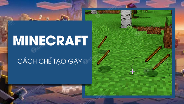 cach che tao gay trong minecraft