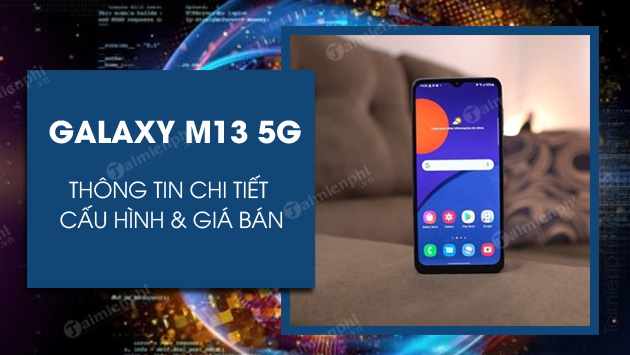 Cấu hình, giá bán Samsung Galaxy M13 5G