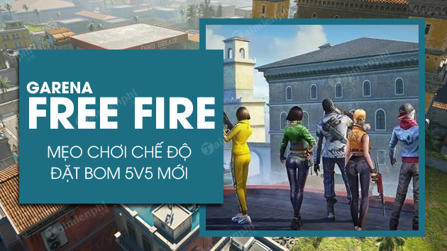 meo choi che do dat bom 5v5 trong free fire