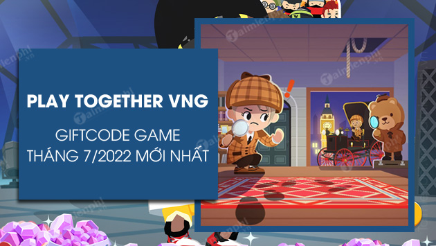 code play together vng thang 7 2022 moi nhat