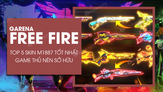 top 5 skin m1887 trong free fire game thu nen so huu