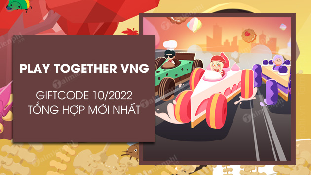 code play together vng thang 10/2022 moi nhat