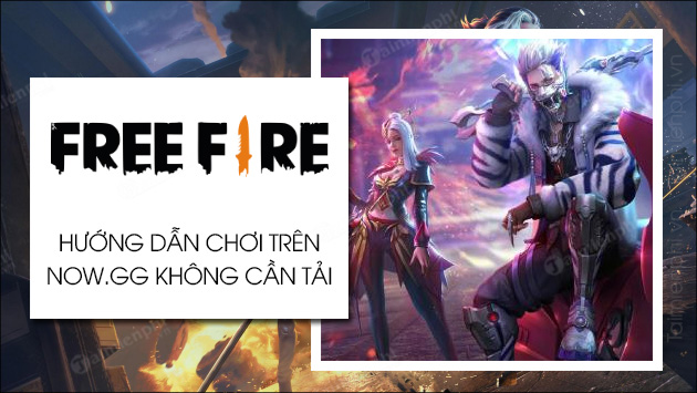 cach choi free fire now gg online khong can tai