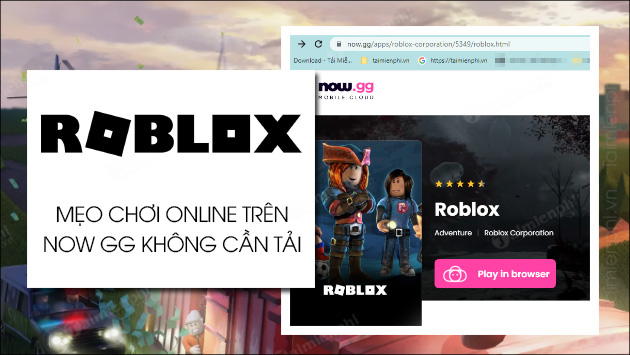 Cách Chơi Roblox Now Gg Online Không Cần Tải