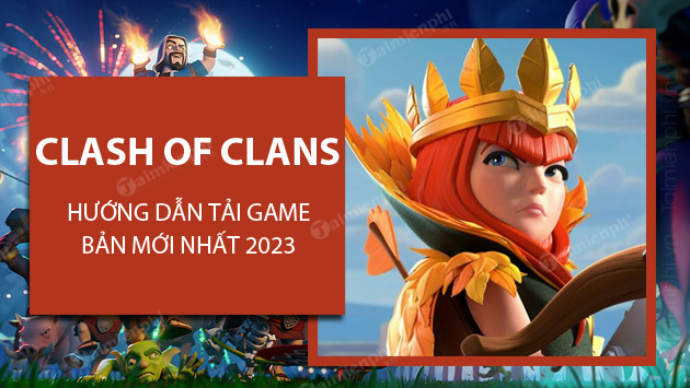 cach tai clash of clans ban moi nhat 2023