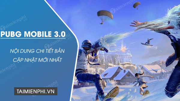 ban update pubg mobile 3 0 co gi moi