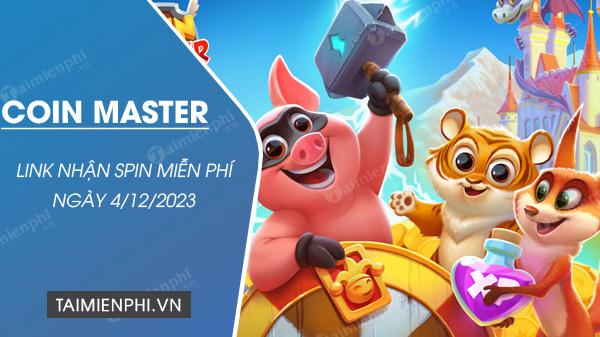 link nhan spin coin master mien phi 4/12/2023