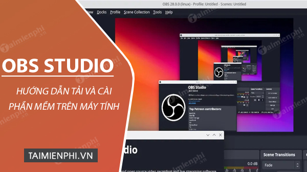 Cách tải và cài đặt OBS Studio 32bit, 64bit trên máy tính PC