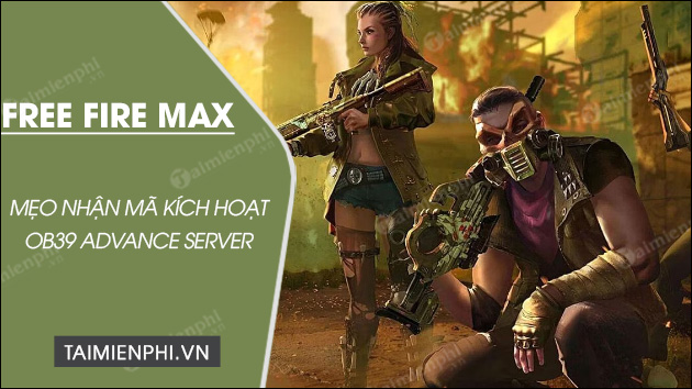 cach nhan ma kich hoat free fire max ob39 advance server